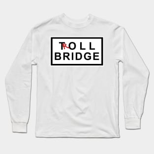 Troll Bridge Long Sleeve T-Shirt